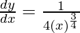 Rendered by QuickLaTeX.com \frac{dy}{dx} = \frac{1}{4(x)^{\frac{3}{4}}}