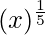 Rendered by QuickLaTeX.com (x)^{\frac{1}{5}}