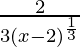 Rendered by QuickLaTeX.com \frac{2}{3(x-2)^{\frac{1}{3}}}