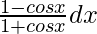 Rendered by QuickLaTeX.com  ∫\frac{1-cosx}{1+cosx}dx
