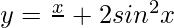 由 QuickLaTeX.com 渲染 y=\frac{x}{π}+2sin^2x