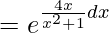 Rendered by QuickLaTeX.com =e^{∫\frac{4x}{x^2+1}dx}