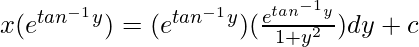 Rendered by QuickLaTeX.com x(e^{tan^{-1}y})=∫(e^{tan^{-1}y})(\frac{e^{tan^{-1}y}}{1+y^2})dy+c