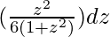 Rendered by QuickLaTeX.com ∫(\frac{z^2}{6(1+z^2)})dz