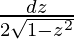 Rendered by QuickLaTeX.com \frac{dz}{2\sqrt{1-z^2}}