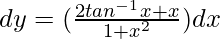 Rendered by QuickLaTeX.com ∫dy=∫(\frac{2tan^{-1}x+x}{1+x^2})dx