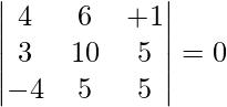 Rendered by QuickLaTeX.com \begin{vmatrix} 4 & 6 & λ+1  \\ 3 &  10 &  5 \\   -4 &   5 &  5 \end{vmatrix} = 0