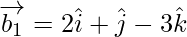 Rendered by QuickLaTeX.com \overrightarrow{b_1} = 2 \hat{i} + \hat{j} - 3 \hat{k}
