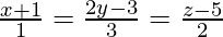 由 QuickLaTeX.com 渲染 \frac{x + 1}{1} = \frac{2y - 3}{3} = \frac{z - 5}{2}