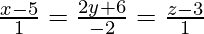 由 QuickLaTeX.com 渲染 \frac{x - 5}{1} = \frac{2y + 6}{- 2} = \frac{z - 3}{1}