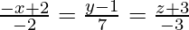 Rendered by QuickLaTeX.com \frac{- x + 2}{- 2} = \frac{y - 1}{7} = \frac{z + 3}{- 3}