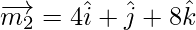 Rendered by QuickLaTeX.com \overrightarrow{m_2} = 4 \hat{i} + \hat{j} + 8 \hat{k}