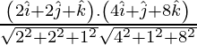 Rendered by QuickLaTeX.com \frac{\left( 2 \hat{i} + 2 \hat{j} + \hat{k} \right) . \left( 4 \hat{i}+ \hat{j} + 8 \hat{k} \right)}{\sqrt{2^2 + 2^2 + 1^2} \sqrt{4^2 + 1^2 + 8^2}}