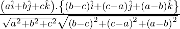 Rendered by QuickLaTeX.com \frac{\left( a \hat{i} + b \hat{j} + c \hat{k} \right) . \left\{ \left( b - c \right) \hat{i} + \left( c - a \right) \hat{j} + \left( a - b \right) \hat{k} \right\}}{\sqrt{a^2 + b^2 + c^2} \sqrt{\left( b - c \right)^2 + \left( c - a \right)^2 + \left( a - b \right)^2}}