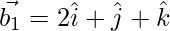 Rendered by QuickLaTeX.com \vec{b_1} = 2 \hat{i} + \hat{j} + \hat{k}
