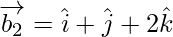 Rendered by QuickLaTeX.com \overrightarrow{b_2} = \hat{i} + \hat{j}+ 2 \hat{k}