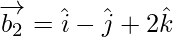 Rendered by QuickLaTeX.com \overrightarrow{b_2} = \hat{i} - \hat{j} + 2 \hat{k}