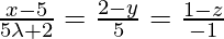 Rendered by QuickLaTeX.com \frac{x - 5}{5\lambda + 2} = \frac{2 - y}{5} = \frac{1 - z}{- 1}