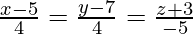 由 QuickLaTeX.com 渲染 \frac{x-5}{4}=\frac{y-7}{4}=\frac{z+3}{-5}