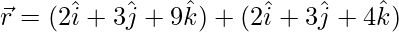 由 QuickLaTeX.com 渲染 \vec{r}=(2\hat{i}+3\hat{j}+9\hat{k})+λ(2\hat{i}+3\hat{j}+4\hat{k})