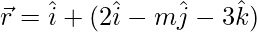Rendered by QuickLaTeX.com \vec{r}=\hat{i}+λ(2\hat{i}-m\hat{j}-3\hat{k})