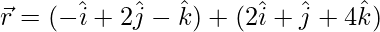 由 QuickLaTeX.com 渲染 \vec{r}=(-\hat{i}+2\hat{j}-\hat{k})+λ(2\hat{i}+\hat{j}+4\hat{k})