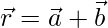 由 QuickLaTeX.com 渲染 \vec{r}=\vec{a}+λ\vec{b}