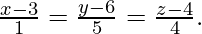 由 QuickLaTeX.com 渲染 \frac{x-3}{1}=\frac{y-6}{5}=\frac{z-4}{4}.