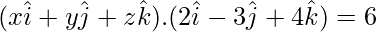 Rendered by QuickLaTeX.com (x\hat{i} + y\hat{j} + z\hat{k}).(2\hat{i} - 3\hat{j} + 4\hat{k}) = 6