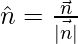 Rendered by QuickLaTeX.com \hat{n} = \frac{\vec{n}}{\vec{|n|}}