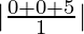 Rendered by QuickLaTeX.com |\frac{0+0+5}{1}|