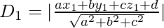 Rendered by QuickLaTeX.com D_1=|\frac{ax_1+by_1+cz_1+d}{\sqrt{a^2+b^2+c^2}}|