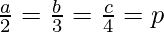 Rendered by QuickLaTeX.com \frac{a}{2}=\frac{b}{3}=\frac{c}{4}=p