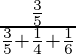 Rendered by QuickLaTeX.com \frac{\frac{3}{5}}{\frac{3}{5} + \frac{1}{4} + \frac{1}{6}}