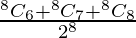 Rendered by QuickLaTeX.com \frac{^{8}{}{C}_6 + ^{8}{}{C}_7 + ^{8}{}{C}_8}{2^8}