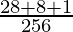 Rendered by QuickLaTeX.com \frac{28 + 8 + 1}{256}