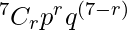 Rendered by QuickLaTeX.com ^{7}{}{C}_r p^r q^{\left( 7 - r \right)}