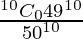 Rendered by QuickLaTeX.com \frac{^{10}{}{C}_0 {49}^{10}}{{50}^{10}}