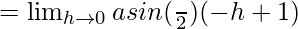 Rendered by QuickLaTeX.com =\lim_{h\to0}asin(\frac{π}{2})(-h+1)