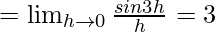 Rendered by QuickLaTeX.com =\lim_{h\to0}\frac{sin3h}{h}=3