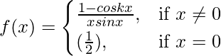 由 QuickLaTeX.com 渲染 f(x)=\begin{cases}\frac{1-coskx}{xsinx},& \text{if }x\neq0 \\(\frac{1}{2}),& \text{if }x=0\end{cases}