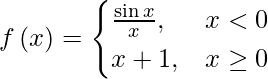 由 QuickLaTeX.com 渲染 f\left( x \right) = \begin{cases}\frac{\sin x}{x} , & x < 0 \\ x + 1 , & x \geq 0\end{cases}