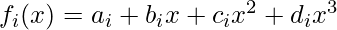 f_i(x) = a_i  + b_i x + c_i x^{2} + d_i x^{3}