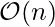 \ \mathcal{O}(n)                 