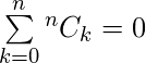 \sum\limits_{k=0}^n ^nC_k = 0