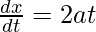 \frac{dx}{dt} = 2at