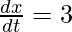 \frac{dx}{dt} = 3