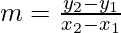 m=\frac{y_2-y_1}{x_2-x_1} 