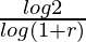 \frac{log2}{log(1+ r)}