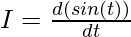 I = \frac{d(sin(t))}{dt}